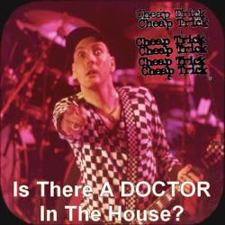 Cheap Trick : Is there a Doctor in the House ?